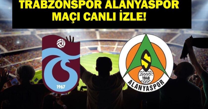 Trabzonspor Alanyaspor Canlı İzleme! Trabzonspor Alanyaspor Canlı Maç! Trabzonspor Alanyaspor hangi kanalda eşleşiyor, kaçta? İşte ilk 11