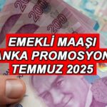 EMEKLİ BANKA PROMOSYONU TEMMUZ 2025 || Emekliye en çok promosyon veren bankalar hangileri? Ziraat, Garanti, Vakıfbank Yapı Kredi, Denizbank, ING emekli maaşı banka promosyonu ne kadar?