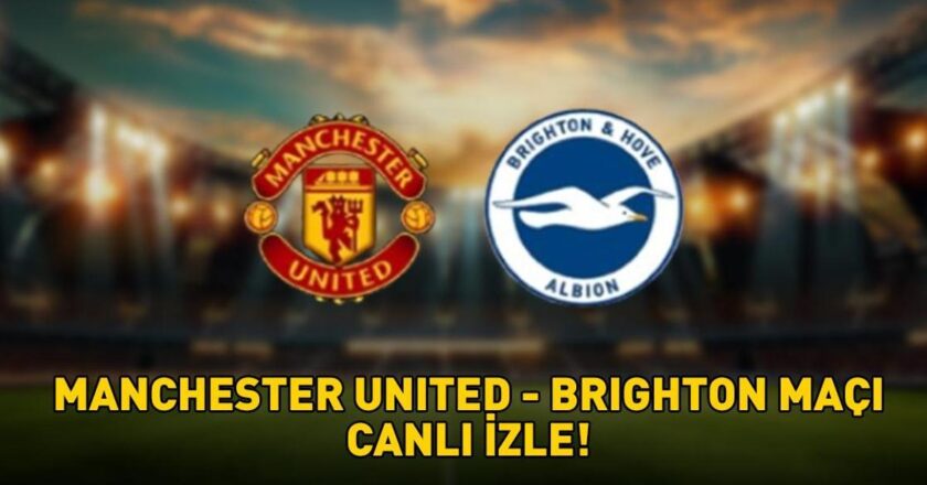MANCHESTER UNITED – BRIGHTON MAÇI BEIN SPORTS 3 CANLI İZLE | Manchester United – Brighton maçı ne zaman, saat kaçta? Canlı yayın bilgileri!