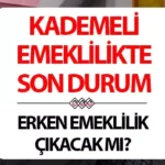 GELİŞME BELİRGİNLEŞTİ! KADEMELİ EMEKLİLİK MÜJDESİ NE ZAMAN AÇIKLANACAK?|2025 KADEMELİ EMEKLİLİK DÜZENLEMESİ BELLİ OLDU MU? ERKEN EMEKLİLİK İÇİN PRİM ŞARTI KAÇ GÜN OLACAK?|1999 SONRASI SİGORTALILAR DİKKAT: KADEMELİ EMEKLİLİK HAKKI İÇİN SİGORTALILIK SÜRESİ VE PRİM ŞARTLARI DEĞİŞTİ Mİ?}
