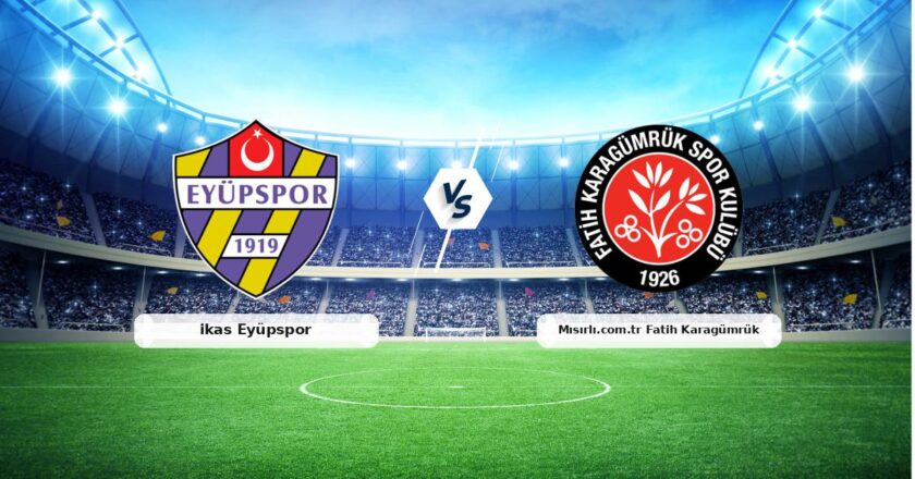 CANLI | ikas Eyüpspor – Mısırlı.com.tr Fatih Karagümrük maç anlatımı! Maç ne zaman? Saat kaçta ve hangi kanalda?